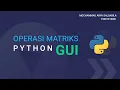 GUI Operasi Matriks Python Mochammad Arya Salsabila 19081010001