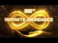 888 Hz Manifest Miracles Infinite Wealth Abundance Will Spread Through Your Life