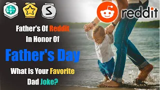 In honor of Father s Day Reddit Dad s jokes