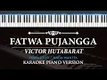 Lagu Fatwa Pujangga - Victor Hutabarat ( KARAOKE PIANO - FEMALE KEY  )