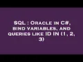 SQL Oracle in C bind variables and queries like ID IN 1 2 3