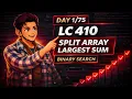 LC 410 Split Array Largest Sum Binary Search on Answer HARD Explained