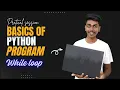 while loop in python Python Programming for Beginners KTU Practical