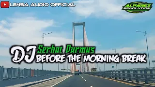 dj before the morning break serhat durmus by alparez revolution