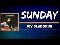 Joy Oladokun - Sunday (Lyrics)