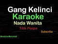 GANG KELINCI-Lagu Nostalgia-Titik Puspa |KARAOKE NADA WANITA​⁠ -Female-Cewek-Perempuan@UcokkuYasir