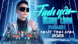 Download Tình Yêu Mang Theo Remix - Nhật Tinh Anh | Nhạc Trẻ Remix Hay Nhất Hiện Nay MP3