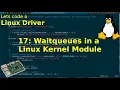 Let s code a Linux Driver - 17 Waitqueues in a Linux Kernel Module