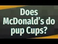 Does McDonald s do pup Cups