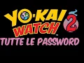 Yo-kay Watch 2 Tutte le Password