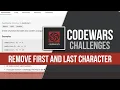 Remove First and Last Character Codewars JavaScript Tutorial