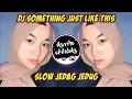 DJ Something Just Like This Slow Jedag Jedug Full Bass Tik Tok Terbaru 2022