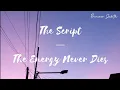 Download Lagu [LYRICS] The Script — The Energy Never Dies