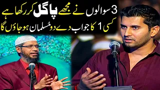 I have 3 questions , If you answer even one, I will become a Muslim | Dr Zakir Naik Question Answer