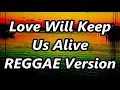 Download Lagu Love Will Keep Us Alive - Eagles ft DJ John Paul REGGAE