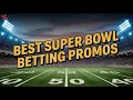 Best Super Bowl Betting Promos for 2026 Claim 5 000 in Bonuses from Top Sportsbooks