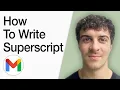 How To Write Superscript In Gmail Full 2025 Guide