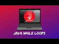 Java While Loops