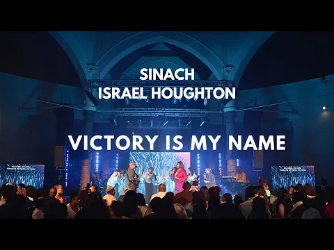 Download MP3 SINACH - VICTORY IS MY NAME / featuring ISRAEL HOUGHTON (OFFICIAL MUSIC VIDEO)