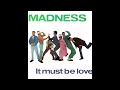 Download Lagu Madness - It Must Be Love (Extended Version)