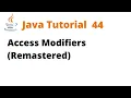 Java Tutorial 44 - Access Modifiers Remastered