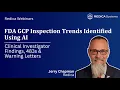 FDA GCP Inspection Trends found Using AI Clinical Investigator Findings 483s Warning Letters