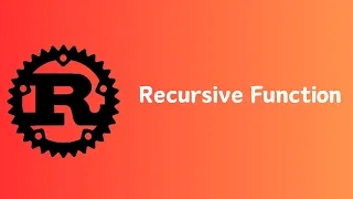 Rust Recursive Function Tutorial