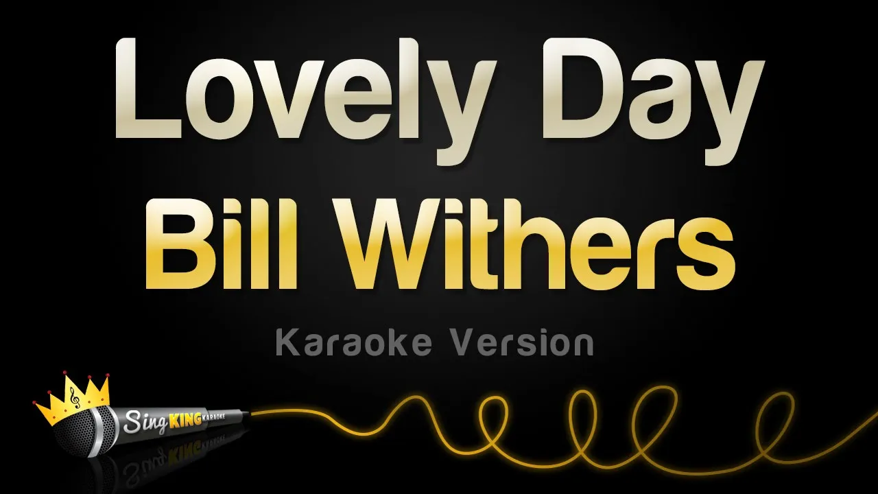 Bill Withers - Lovely Day (Karaoke Version)