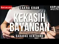 Download Lagu Kekasih Bayangan - Cakra Khan KARAOKE KENTRUNG