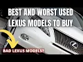 Best and Worst used Lexus Models to Buy and Lexus Buying Advice