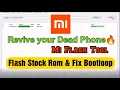 How to use Mi Flash Tool and install MiUi Rom in any Xiaomi Device using Mi Flash Tool Fix Bootloop