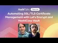 Automating Certificate Management with Let s Encrypt and HashiCorp Vault