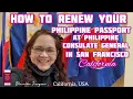 HOW TO RENEW YOUR PHIL PASSPORT AT PHIL CONSULATE GENERAL IN SAN FRANCISCO CALIFORNIA