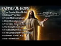 Download Lagu FAITHFUL HOPE || LAGU ROHANI || LAGU PENYEMANGAT PAGI HARI