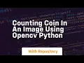 Counting coin in an image using opencv python