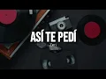 Zeri - Así Te Pedí / LETRA.