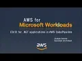 AWS for Microsoft Workloads for NET applications in AWS CodePipeline