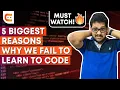 Biggest Reasons Why People FAIL To Learn To Code