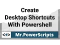 Create Shortcuts with Powershell