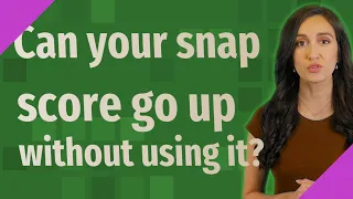 Can your snap score go up without using it