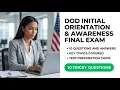 DOD Initial Orientation and Awareness Final Exam Complete 10 Questions and Answers Guide