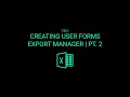 Building User Forms in Excel VBA Export Manager Pt 2