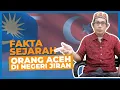 Download Lagu Simak Sampai Habis! Fakta Sejarah Orang Aceh di Negara Jiran Ternyata Begini