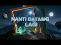 Lagu Tiket - Nanti Datang Lagi (Official Video Lyrics)