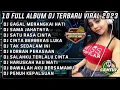 Download Lagu DJ TERBARU 2023 FULL BASS FULL ALBUM gagal merangkai hati #fullalbumterbaru #djterbaru2023