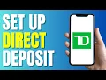 HOW TO SET UP DIRECT DEPOSIT ON TD BANK