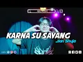 Download Lagu KARNA SU SAYANG - Jian Shuja || Reggae Ska #karnasusayang || (music spectrum)