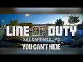You Can t Hide - Line of Duty Sacramento PD