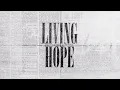 Download Lagu Living Hope (Official Lyric Video) - Bethel Music, Brian \u0026 Jenn Johnson | VICTORY