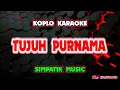 Download Lagu TUJUH PURNAMA KARAOKE - SIMPATIK MUSIC @koplokaraooke 